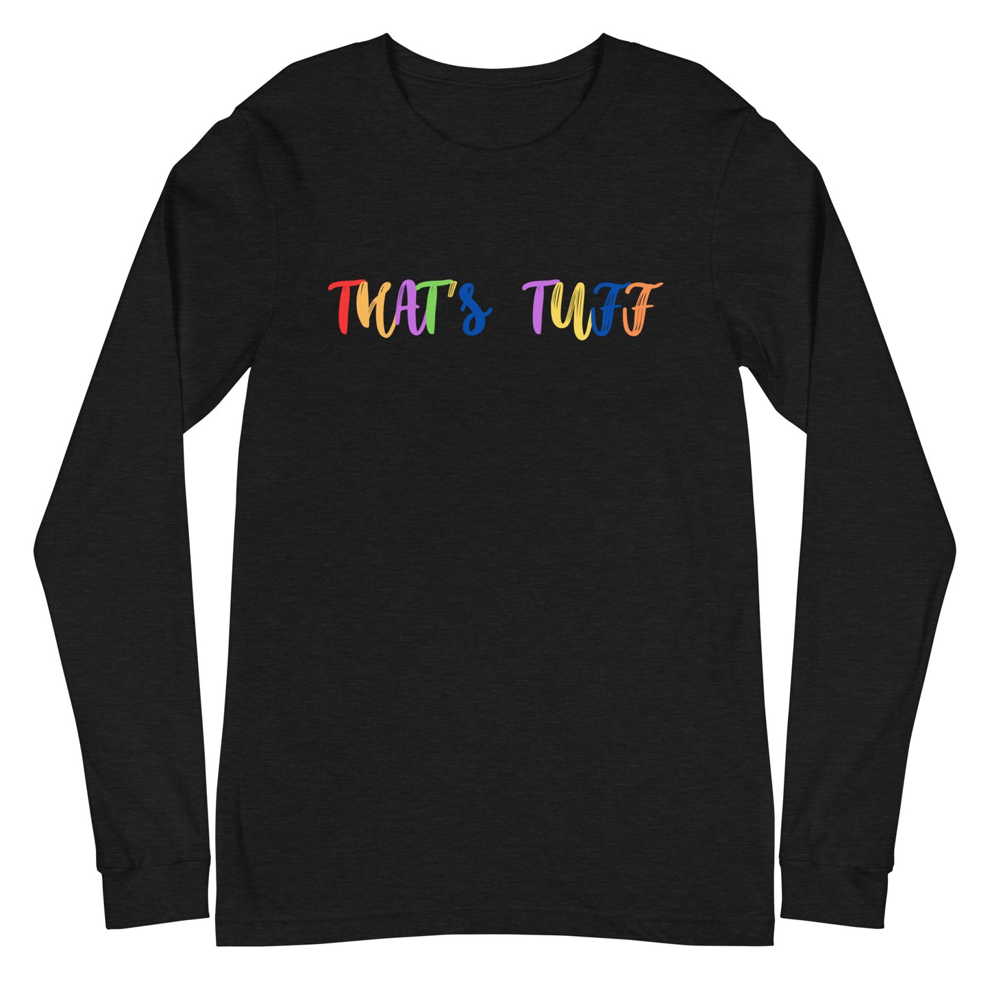 That's Tuff Long Sleeve Tee